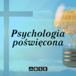 Psychologia poświęcona II “Religijność, a zdrowie psychiczne i fizyczne”