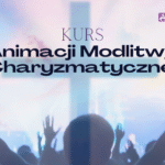 Kurs Animacji Modlitwy Charyzmatycznej