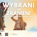 Wybrani, choć zranieni 20-21.02.2026
