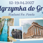Pielgrzymka do Grecji śladami Św. Pawła 12-19.04.2027
