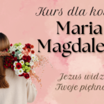 Kurs Maria Magdalena 23-25.10.2026